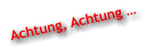 Achtung, Achtung …