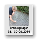 Trainingslager         28.-30.06.2024